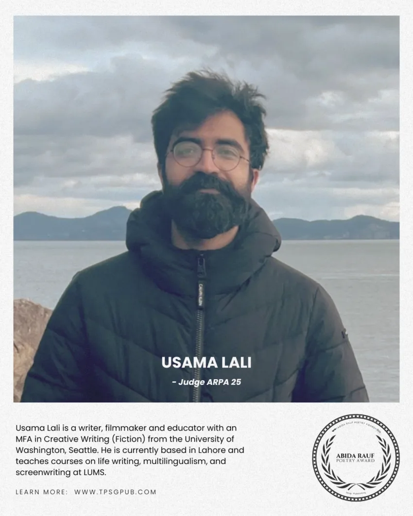 tpsg. Publishing - Usama Lali: Judge - 2025 Abida Rauf Poetry Award